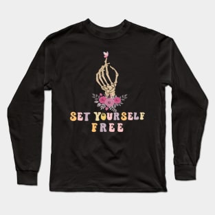 funny Skeleton Hand quotes, set yourself free, mental health quotes Long Sleeve T-Shirt